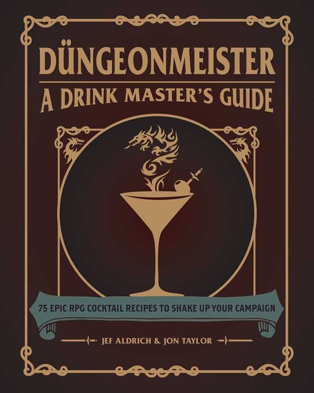 Düngeonmeister cocktail book, D&D themed drinks, RPG cocktail recipes, fantasy game night drinks, Dungeons & Dragons cocktails, potion-themed cocktails, Düngeonmeister by Jef Aldrich, 5e inspired cocktails, nerdy drink recipes, tabletop party ideas