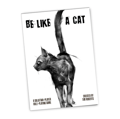 Be Like a Cat TTRPG, solo cat RPG game, cat-themed roleplaying game, two-player cat TTRPG, cat mafia RPG, Be Like a Cat rulebook, cat solo journaling RPG, cyber cat RPG, space cat TTRPG, hardback solo RPG book