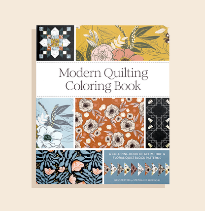 modern quilting coloring book, quilt block coloring pages, Stephanie Sliwinski coloring book, quilting art book, coloring book for quilters, quilt-inspired coloring designs, relaxing quilt coloring book, adult coloring quilting patterns, Moda Fabrics coloring, creative quilting gift