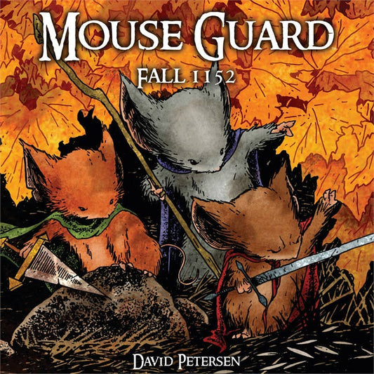 Mouse Guard Volume 1: Fall 1152 by David Petersen
