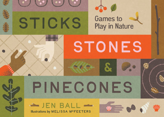 sticks stones and pinecones book, nature games for kids and adults, outdoor games book, no screen activity book, foraging games book, camping games for families, travel-friendly board games, nature-based games, unplugged outdoor fun, games with pinecones and rocks, sustainable outdoor play ideas, screen-free nature activities, nature riddles and games, forest school games, illustrated camping game book