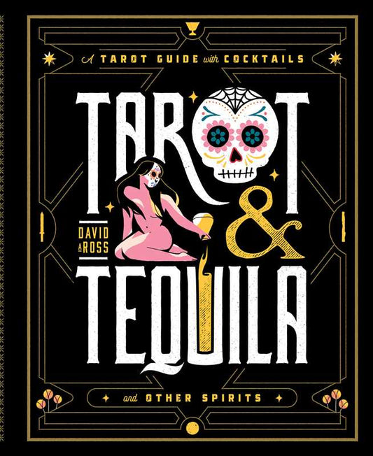 tarot cocktail book, tequila mixology book, tarot and tequila recipes, cocktail book for spiritual readers, tarot-inspired drinks, major arcana cocktails, tarot card drink guide, tequila cocktail recipes, tarot gifts for adults, witchy cocktail book, magical mixology, tarot drink pairings, bar book with tarot meanings, David Ross tarot, tarot and mixology book, illustrated cocktail book