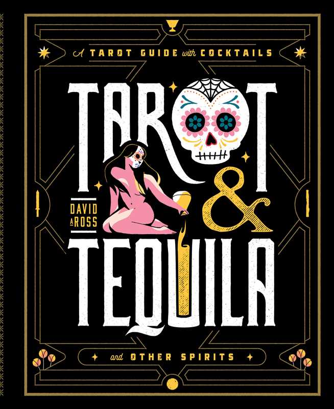 tarot cocktail book, tequila mixology book, tarot and tequila recipes, cocktail book for spiritual readers, tarot-inspired drinks, major arcana cocktails, tarot card drink guide, tequila cocktail recipes, tarot gifts for adults, witchy cocktail book, magical mixology, tarot drink pairings, bar book with tarot meanings, David Ross tarot, tarot and mixology book, illustrated cocktail book