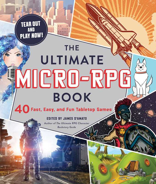 Ultimate Micro-RPG Book, micro RPGs, one-shot RPGs, quick RPG games, tabletop RPG sampler, short role-playing games, James D’Amato RPG book, beginner-friendly RPGs, no prep RPGs, pick-up-and-play RPGs